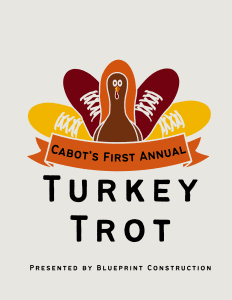 Cabot Turkey Trot - Presented by Blueprint Construction