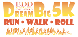 Dream Big 5k: Run * Walk * Roll