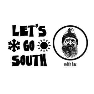Lets Go South (LeGS) with Laz