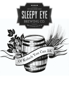 Sleepy Eye Brewing Of Kolsch You Can! 5K