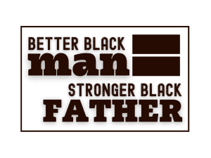 Better Black Man - Stronger Black Father 5K