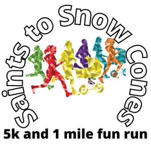 Saints to Snow Cones 5k and 1 mile fun run