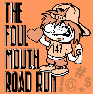 The Foul Mouth Road Run!