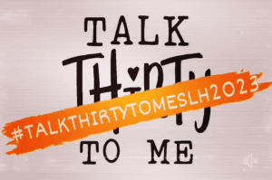 #TALKTHIRTYTOMESLH2023