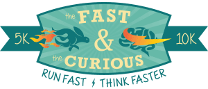 The Fast and Curious 5k/10k Fun Run Fundraiser