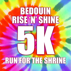 Bedouin Rise 'N' Shine 5k - Run for the Shrine