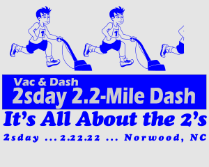 Vac & Dash 2dsay 2.2-Mile Dash on 2-22-22
