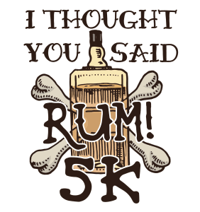 I Thought You Said RUM 5K