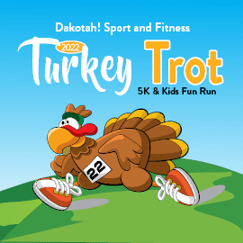 Dakotah Sport and Fitness Turkey Trot 5K & Kid's 1/2 Mile Fun Run