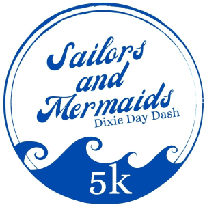 Sailors and Mermaids Dixie Day Dash 5K