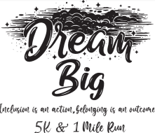Dream Big 5K and 1 Mile Run