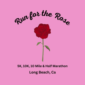 Run for the Rose - Mother's Day 5K, 10K, 10 Miler and Half Marathon