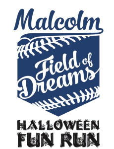 Malcolm Field of Dreams Halloween Fun Run