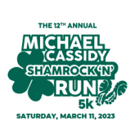The 12th Annual Michael Cassidy Shamrock 'N' Run 5k
