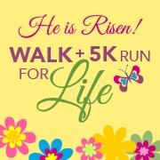 1st Choice "He is Risen" Walk + 5K for Life
