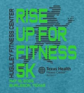 4th Annual Rise Up for Fitness Family 5K – presented by Texas Health Huguley Fitness Center