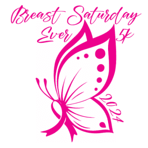 Breast Saturday Ever 5K Run/Walk