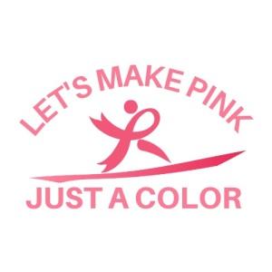 Let's Make Pink Just a Color