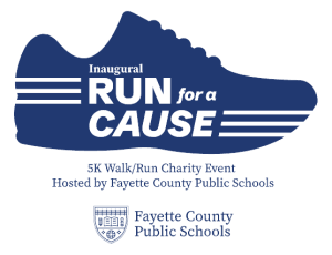 Run For A Cause 5K Presented by Fayette County Public Schools