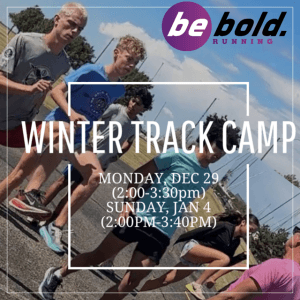 be bold. Running Winter Track Camp