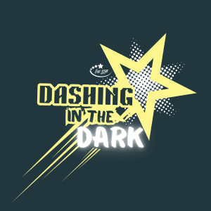 Dashing in the Dark