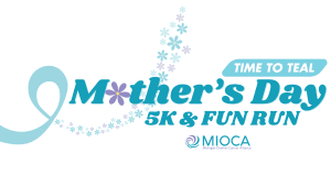 Mother's Day Time to Teal 5k & Fun Run/Walk