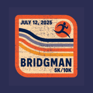 Bridgman 5K Run/Walk, 10K Run, & 1.1 Mile Fun Run